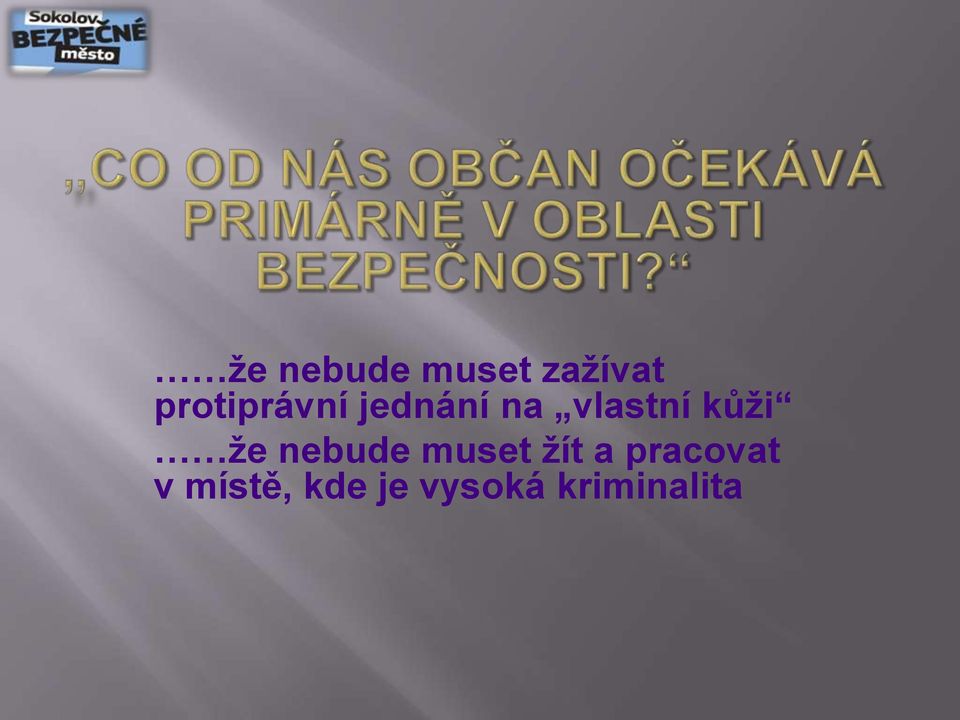 kůži že nebude muset žít a