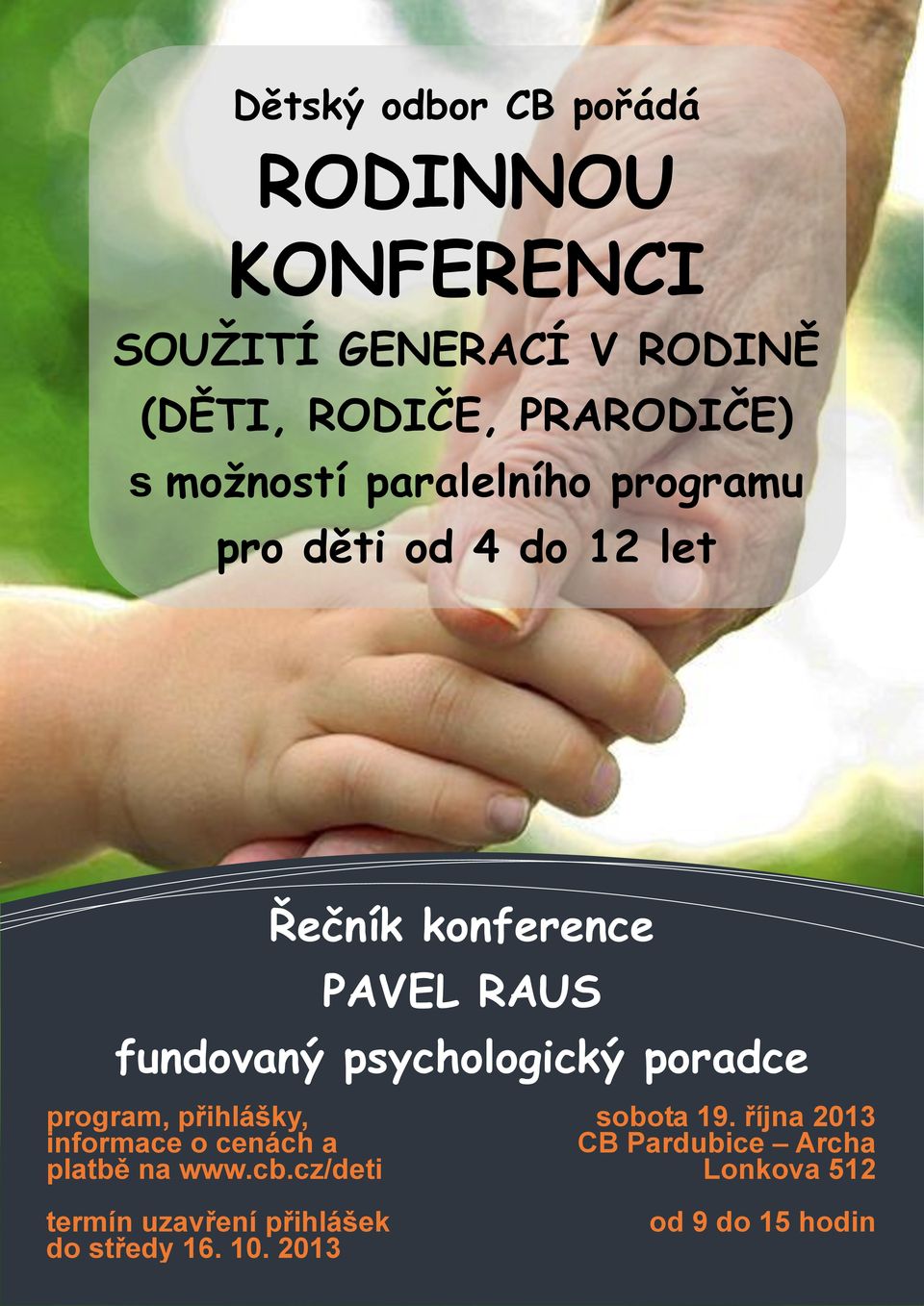 psychologický poradce program, přihlášky, informace o cenách a platbě na www.cb.cz/deti sobota 19.