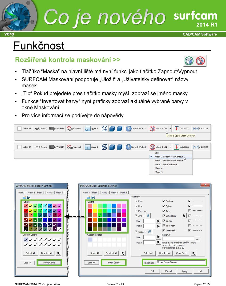 přejedete přes tlačítko masky myší, zobrazí se jméno masky Funkce Invertovat barvy nyní graficky zobrazí
