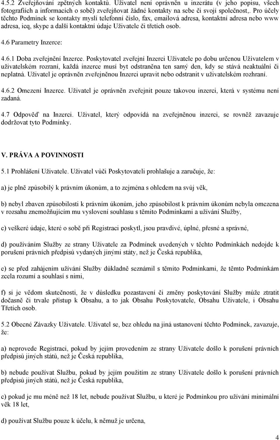 6 Parametry Inzerce: 4.6.1 Doba zveřejnění Inzerce.