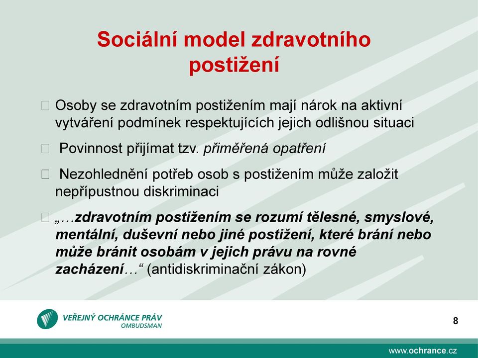 přiměřená opatření Nezohlednění potřeb osob s postižením může založit nepřípustnou diskriminaci zdravotním