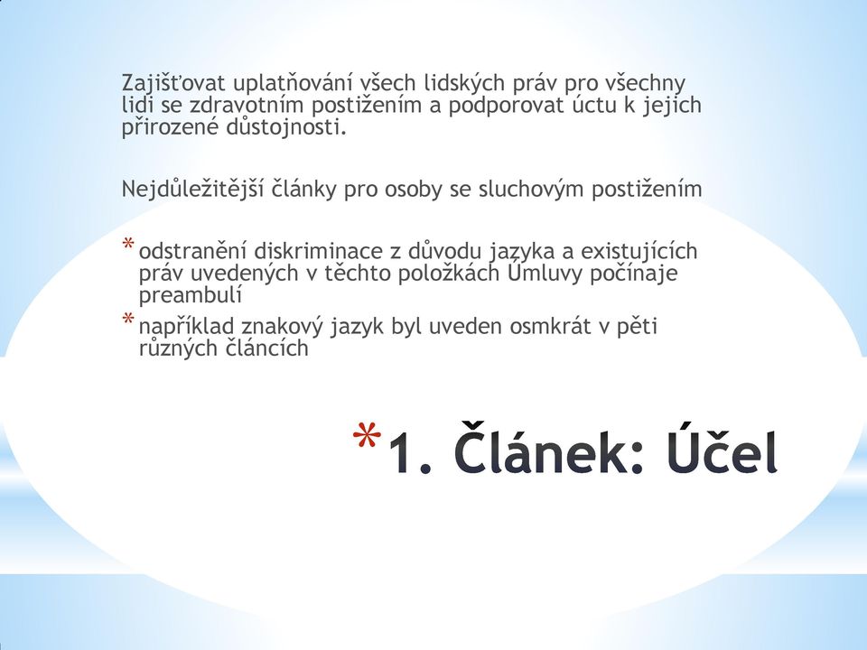 Nejdůležitější články pro osoby se sluchovým postižením odstranění diskriminace z důvodu