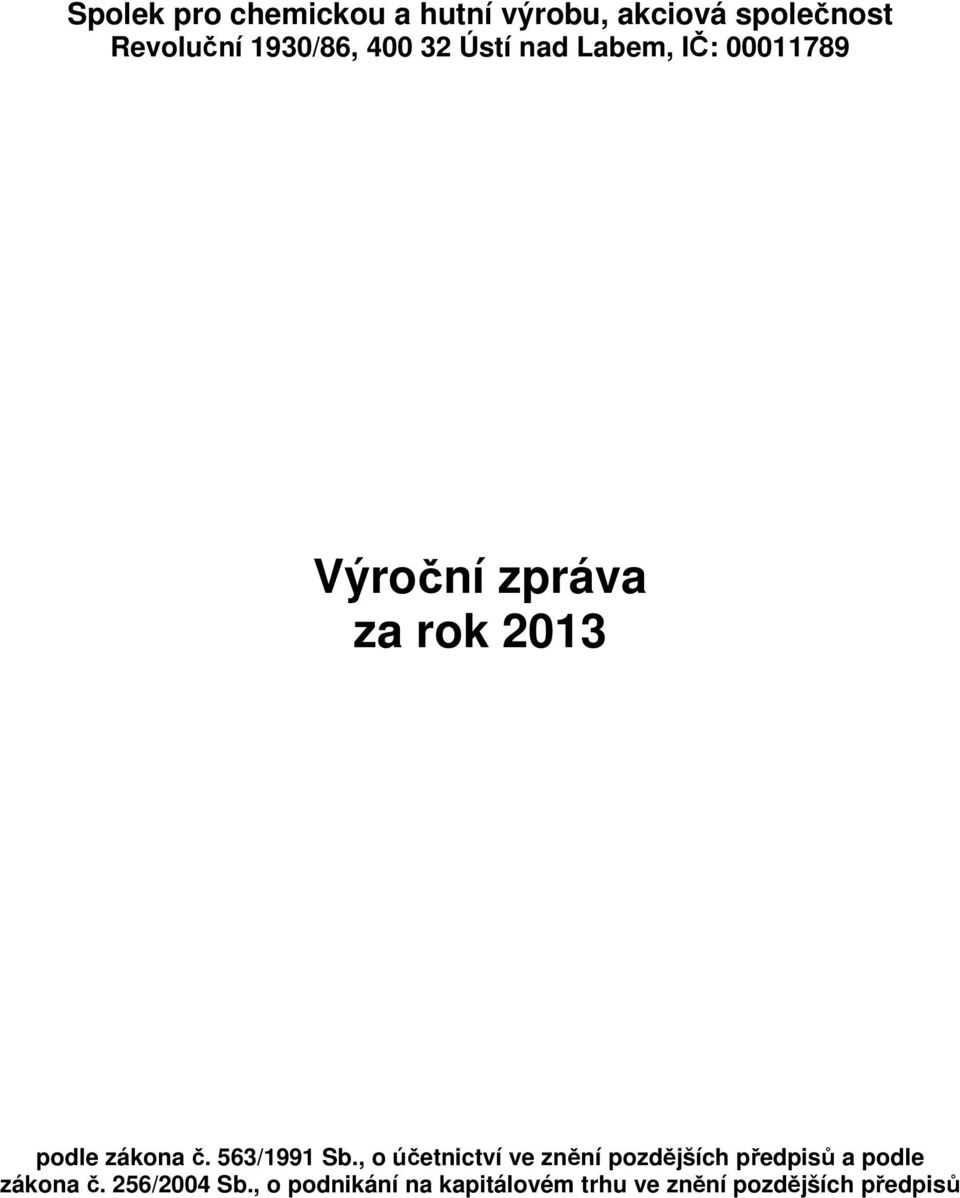 , o účetnictví ve znění pozdějších předpisů a podle zákona č.