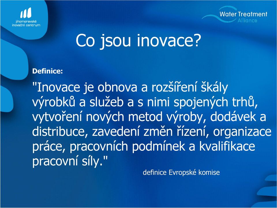 nimi spojených trhů, vytvoření nových metod výroby, dodávek a