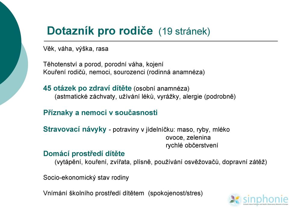 současnosti Stravovací návyky - potraviny v jídelníčku: maso, ryby, mléko ovoce, zelenina rychlé občerstvení Domácí prostředí dítěte