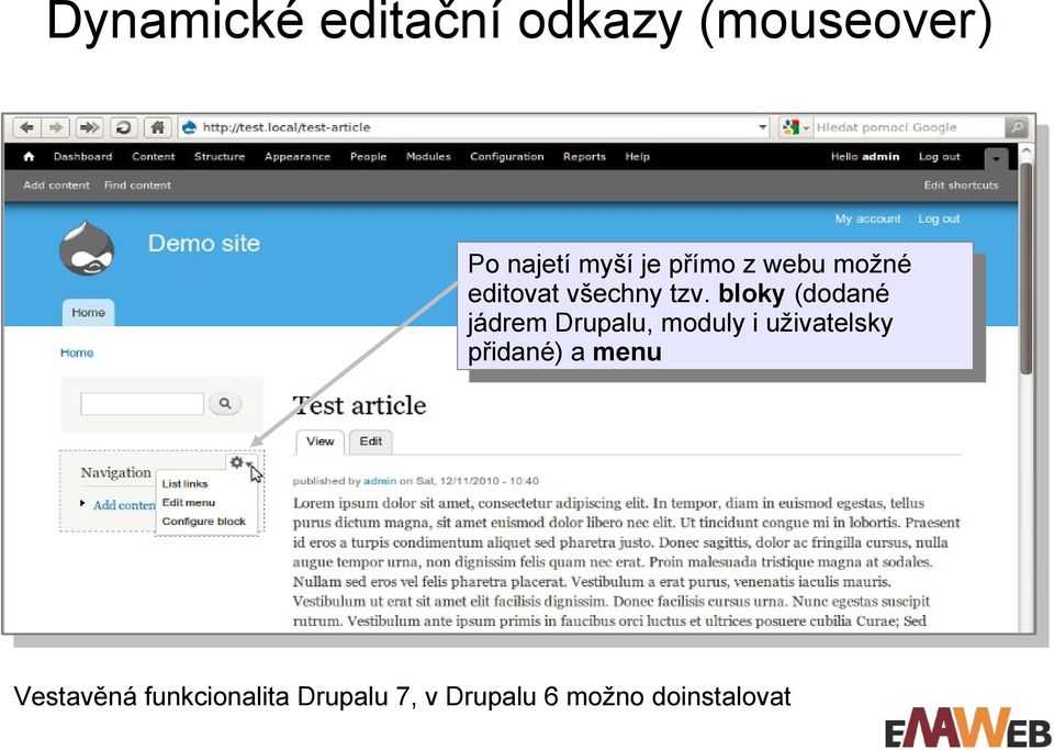 bloky (dodané jádrem Drupalu, moduly i uživatelsky