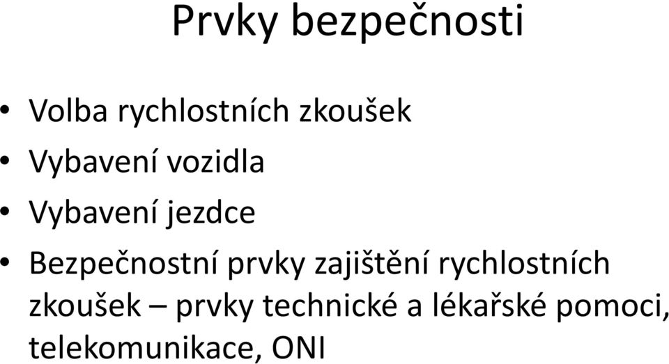 prvky zajištění rychlostních zkoušek prvky