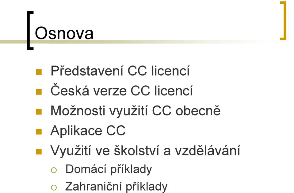 obecně Aplikace CC Využití ve školství