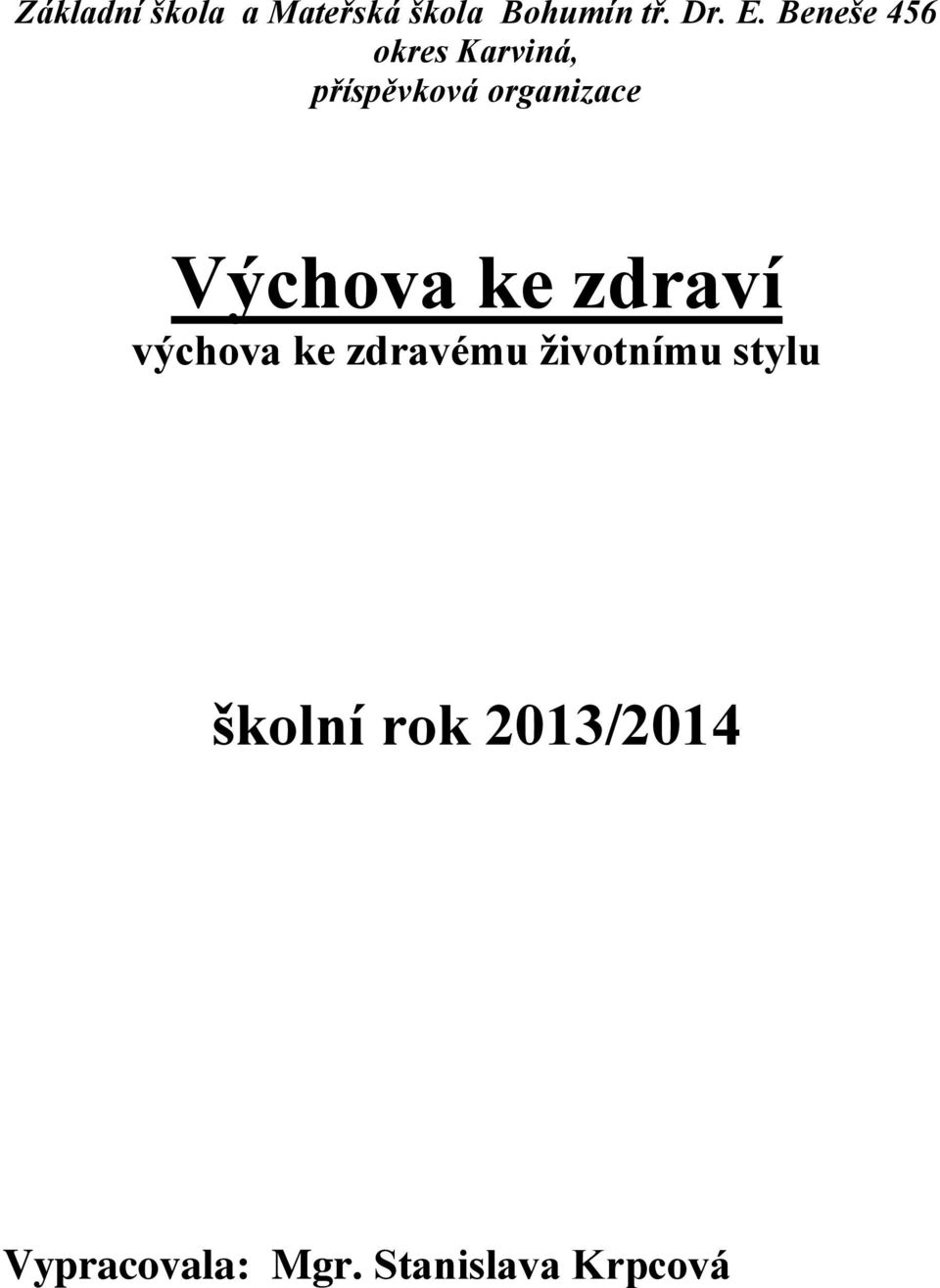 Výchova ke zdraví výchova ke zdravému životnímu