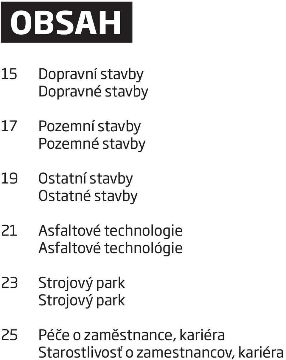 technologie Asfaltové technológie 23 Strojový park Strojový