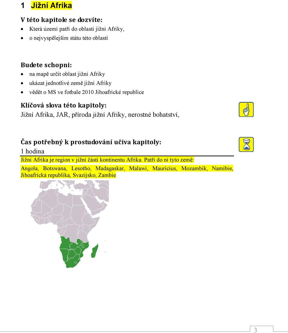 Afrika, JAR, příroda jižní Afriky, nerostné bohatství, Čas potřebný k prostudování učiva kapitoly: 1 hodina Jižní Afrika je region v jižní části