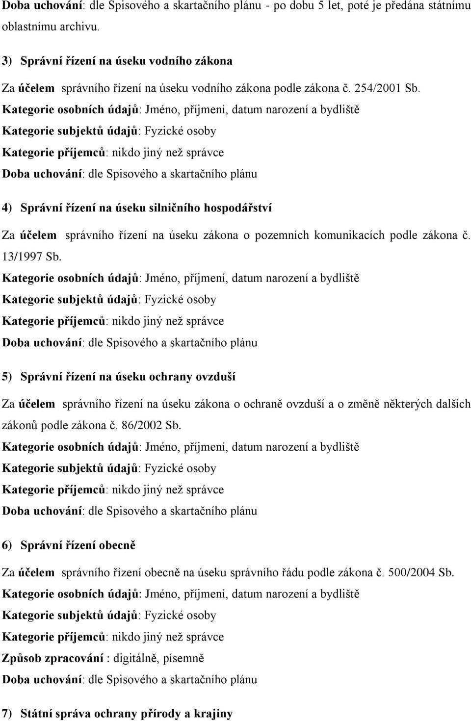 hospodářství Za účelem správního řízení na úseku zákona o pozemních komunikacích podle zákona č. 13/1997 Sb.