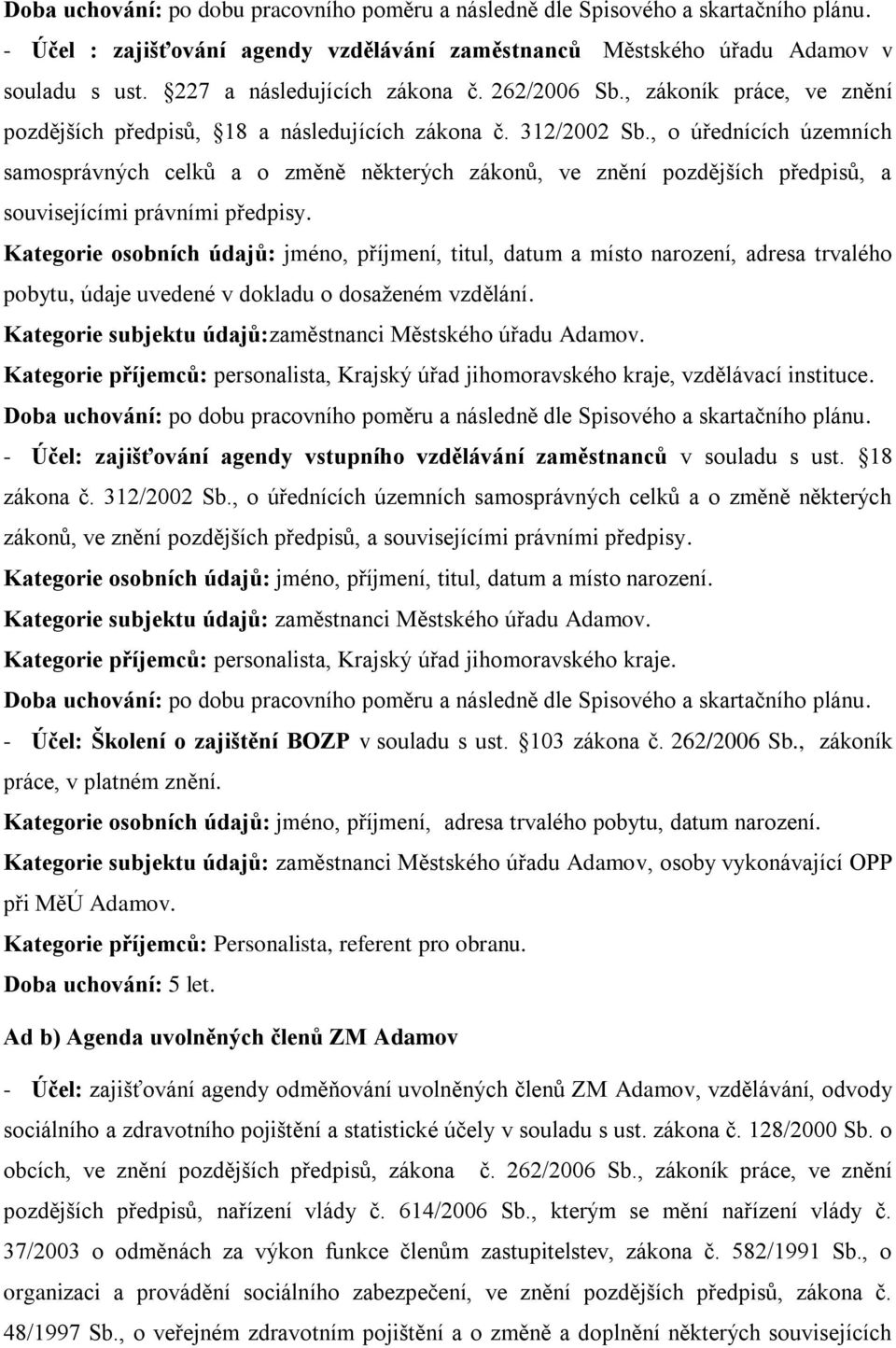 , o úřednících územních samosprávných celků a o změně některých zákonů, ve znění pozdějších předpisů, a souvisejícími právními předpisy.