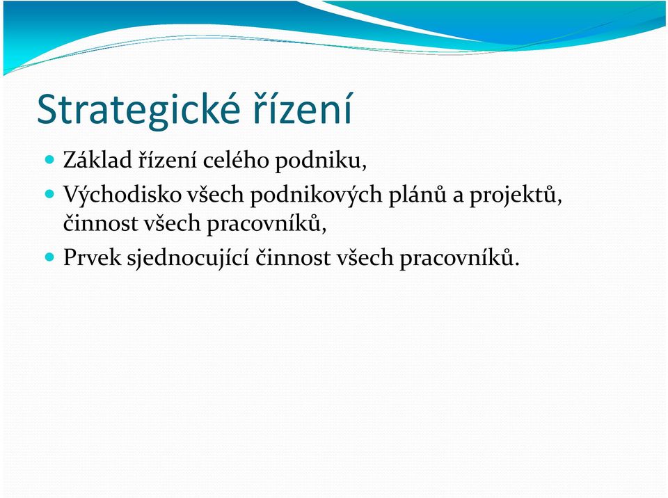 plánů a projektů, činnost všech