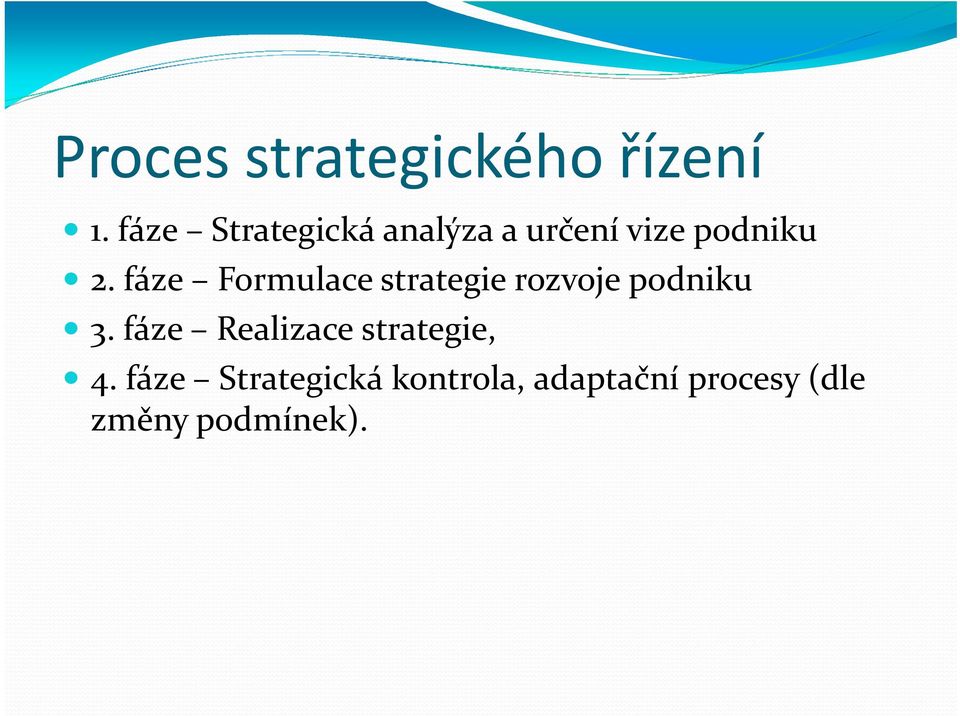 fáze Formulace strategie rozvoje podniku 3.