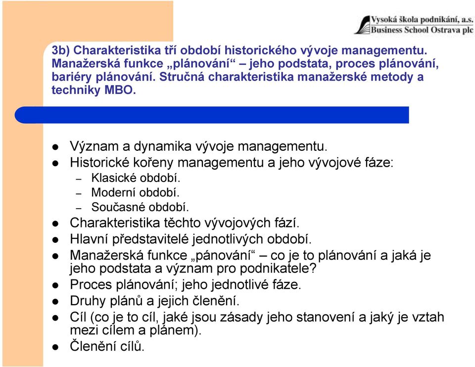 Moderní období. Současné období. Charakteristika těchto vývojových fází. Hlavní představitelé jednotlivých období.