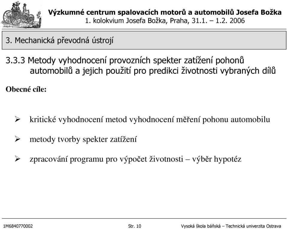 měření pohonu automobilu metody tvorby spekter zatížení zpracování programu pro výpočet