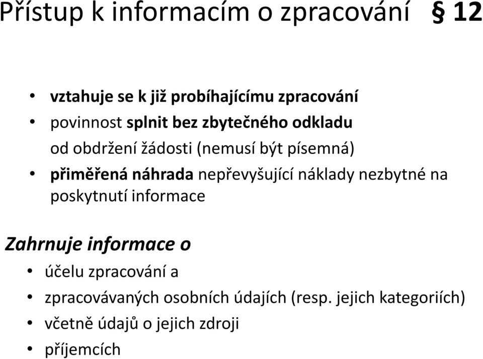 náhradanepřevyšující náklady nezbytné na poskytnutí informace Zahrnuje informace o účelu