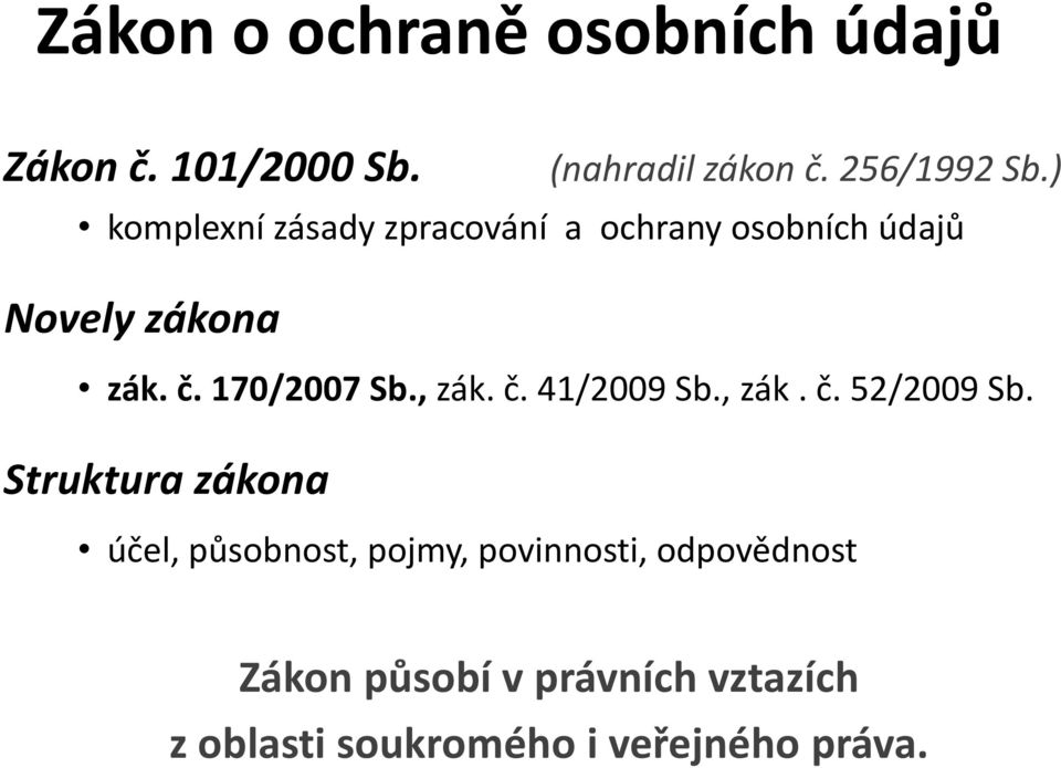 , zák. č. 41/2009 Sb., zák. č. 52/2009 Sb.