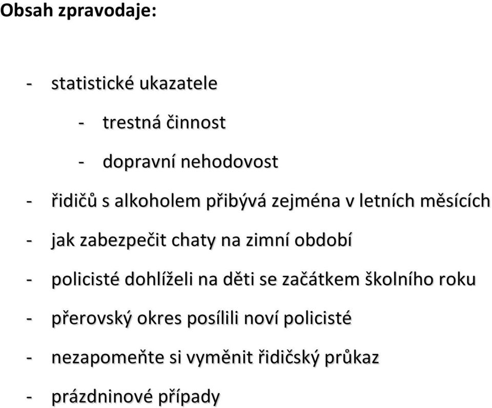 zimní období - policisté dohlíželi na děti se začátkem školního roku - přerovský