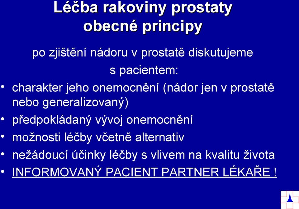 generalizovaný) předpokládaný vývoj onemocnění možnosti léčby včetně