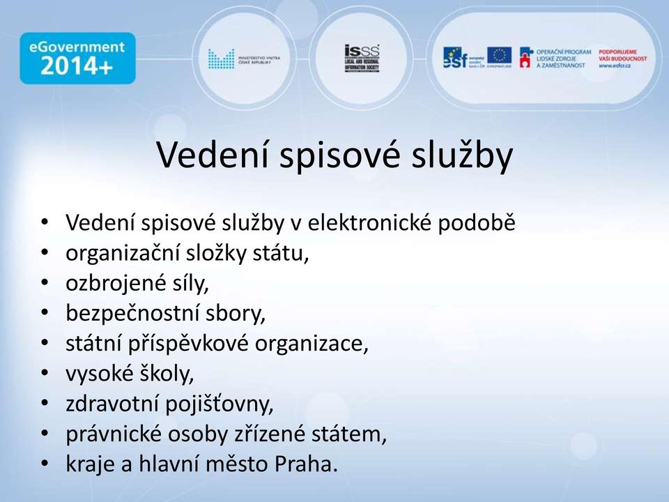 sbory, státní příspěvkové organizace, vysoké školy, zdravotní