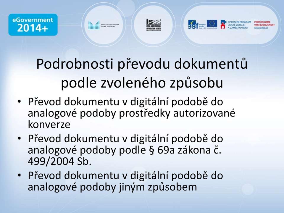 Převod dokumentu v digitální podobě do analogové podoby podle 69a zákona č.