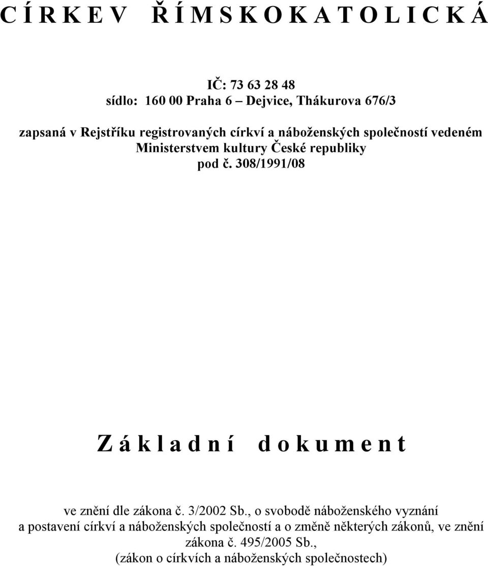 308/1991/08 Z á k l a d n í d o k u m e n t ve znění dle zákona č. 3/2002 Sb.