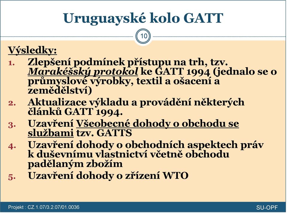Aktualizace výkladu a provádění některých článků GATT 1994. 3.