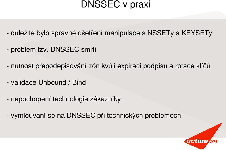 DNSSEC smrti - nutnost přepodepisování zón kvůli expiraci podpisu a