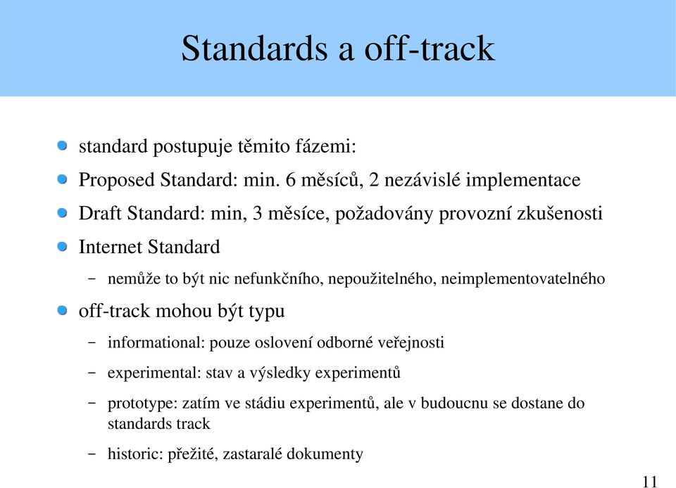 být nic nefunkčního, nepoužitelného, neimplementovatelného off track mohou být typu informational: pouze oslovení odborné