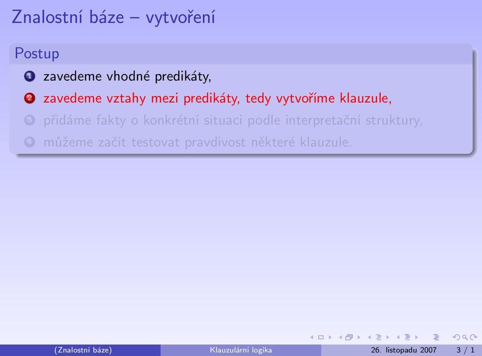 konkrétní situaci podle interpretační struktury, 4 můžeme začít testovat