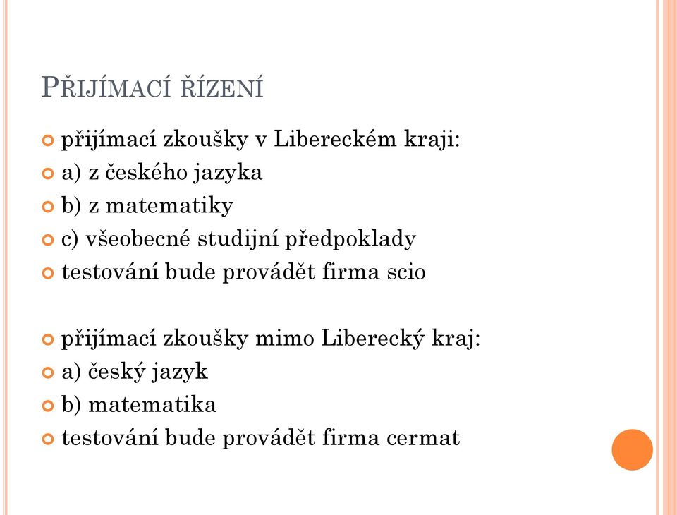 testování bude provádět firma scio přijímací zkoušky mimo