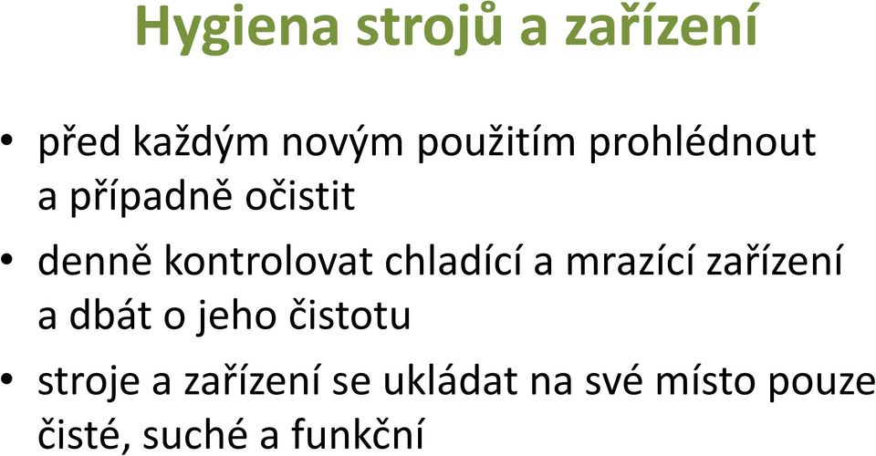 chladící a mrazící zařízení a dbát o jeho čistotu