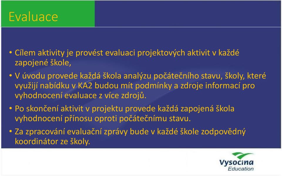 vyhodnocení evaluace z více zdrojů.