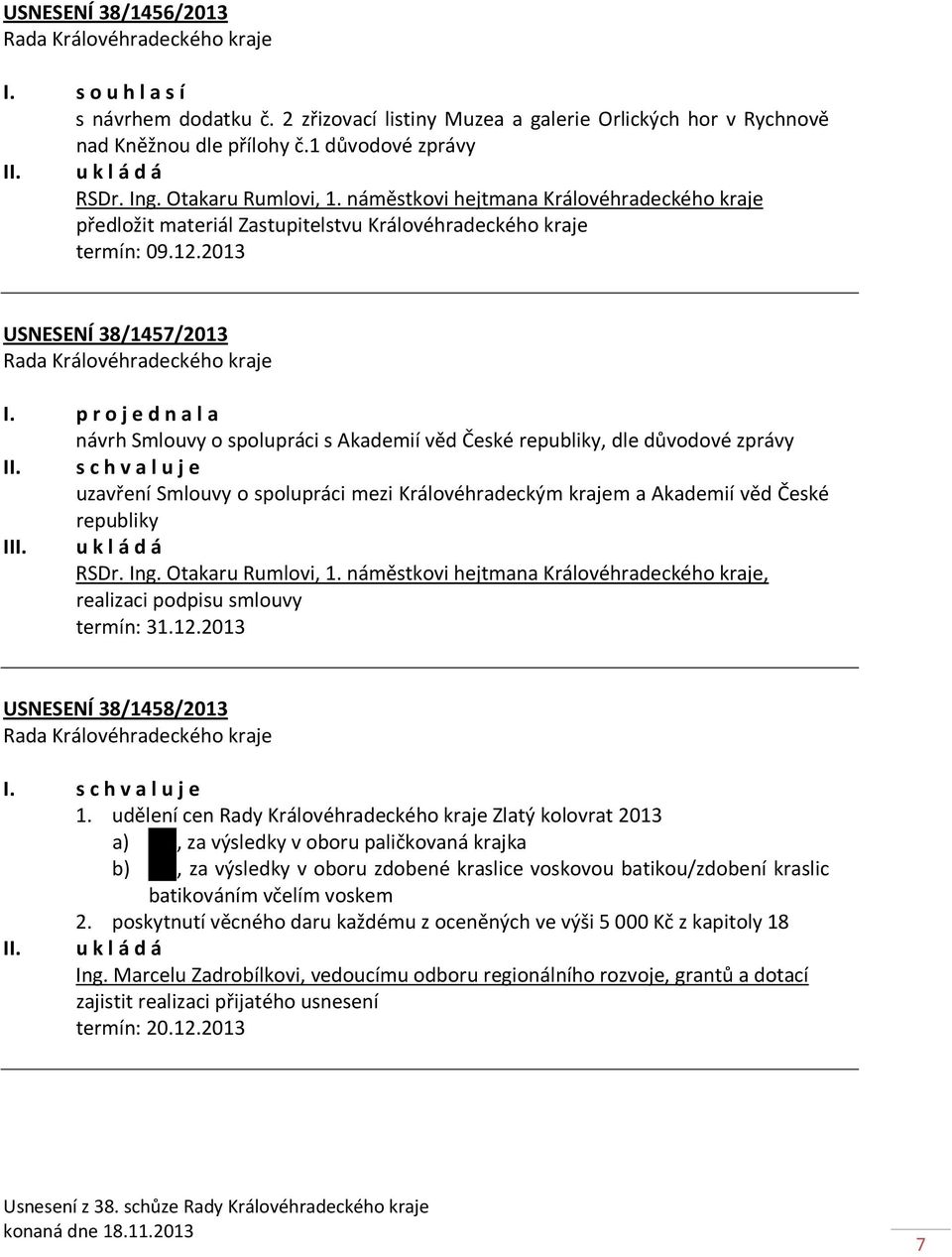 zprávy I uzavření Smlouvy o spolupráci mezi Královéhradeckým krajem a Akademií věd České republiky I RSDr. Ing. Otakaru Rumlovi, 1.