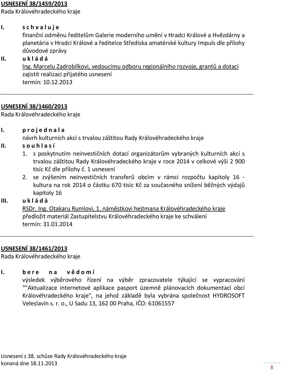 2013 USNESENÍ 38/1460/2013 návrh kulturních akcí s trvalou záštitou Rady Královéhradeckého kraje II. s o u h l a s í 1.