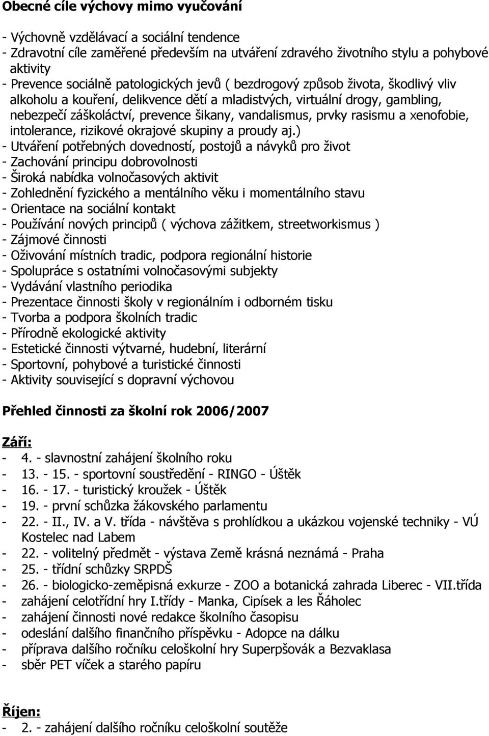 rasismu a xenofobie, intolerance, rizikové okrajové skupiny a proudy aj.