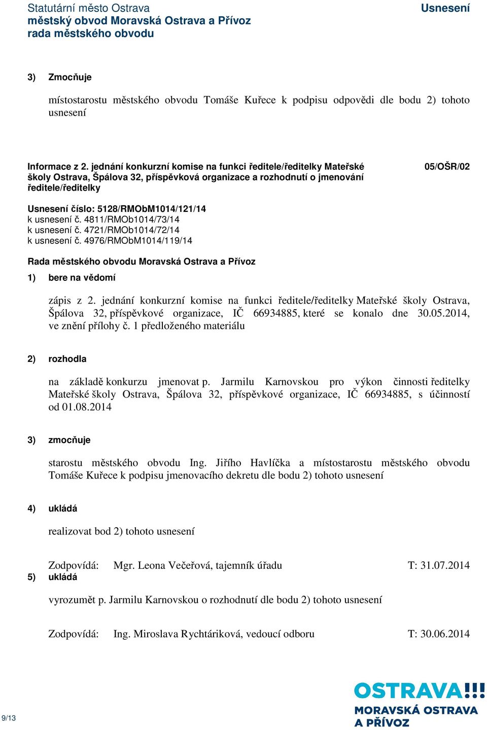 usnesení č. 4811/RMOb1014/73/14 k usnesení č. 4721/RMOb1014/72/14 k usnesení č. 4976/RMObM1014/119/14 zápis z 2.