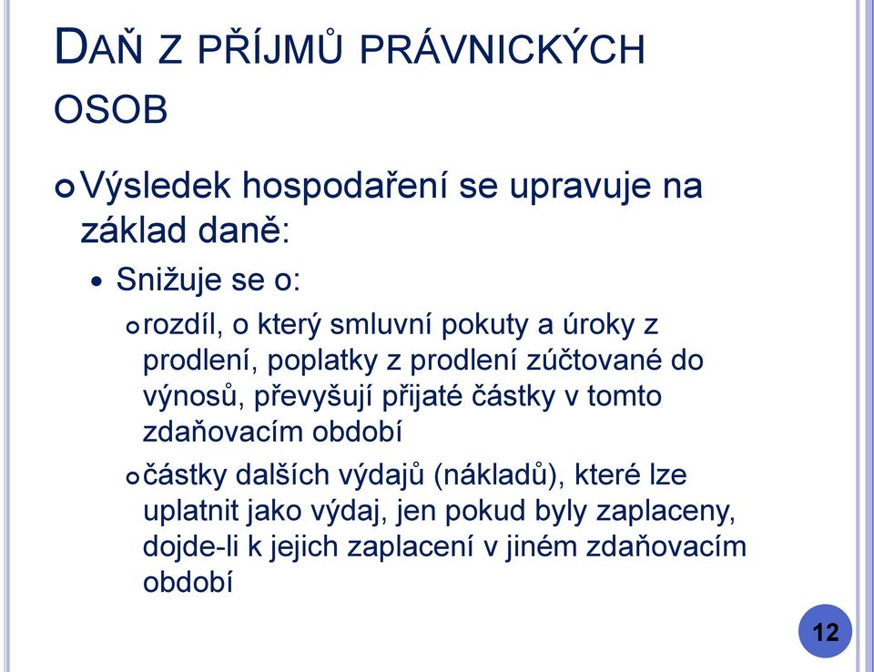 částky v tomto zdaňovacím období částky dalších výdajů (nákladů), které lze uplatnit