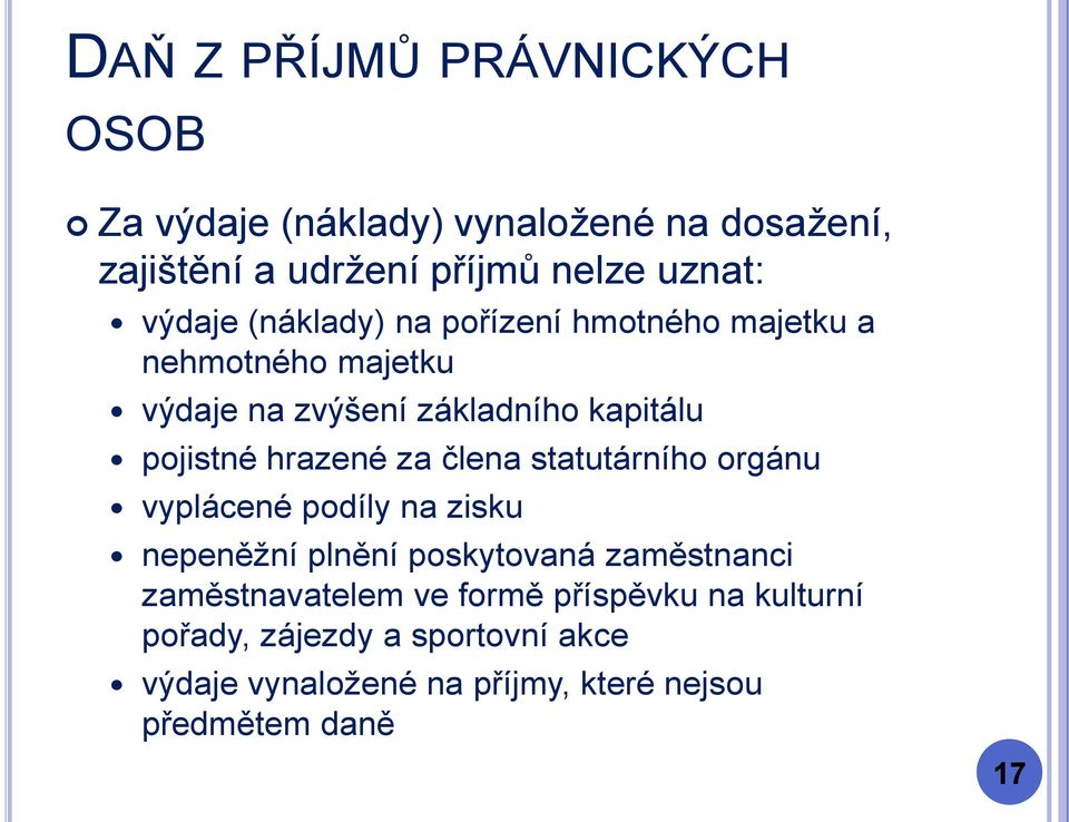 statutárního orgánu vyplácené podíly na zisku nepeněžní plnění poskytovaná zaměstnanci zaměstnavatelem ve