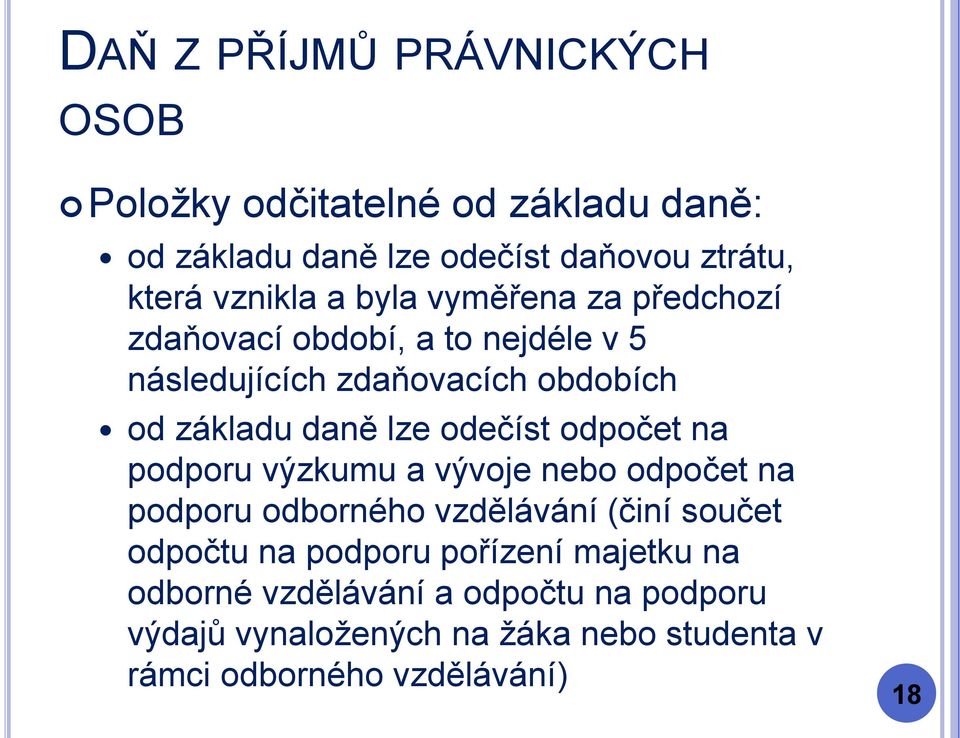 na podporu výzkumu a vývoje nebo odpočet na podporu odborného vzdělávání (činí součet odpočtu na podporu pořízení