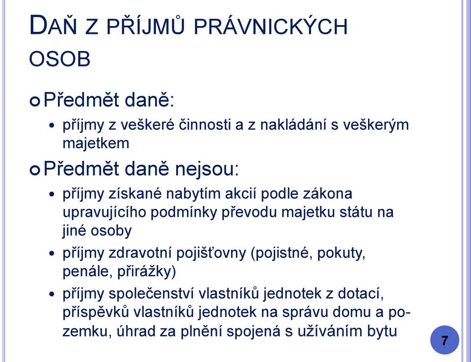 zdravotní pojišťovny (pojistné, pokuty, penále, přirážky) příjmy společenství vlastníků jednotek z