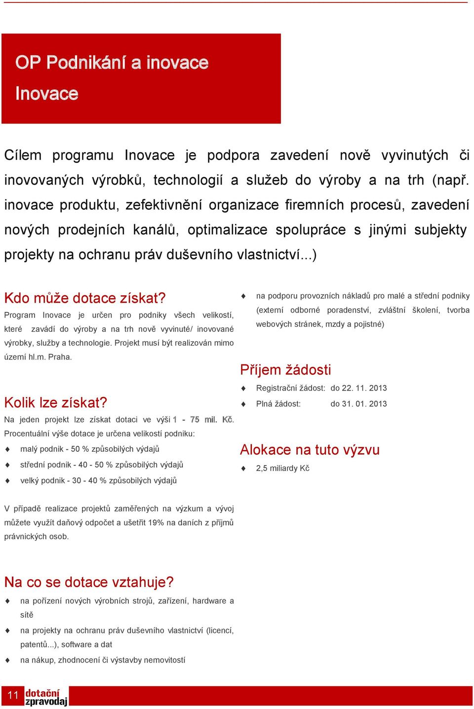 ..)logie/inovace#sthash.lrcbenvs.dpuf Kdo může dotace získat?