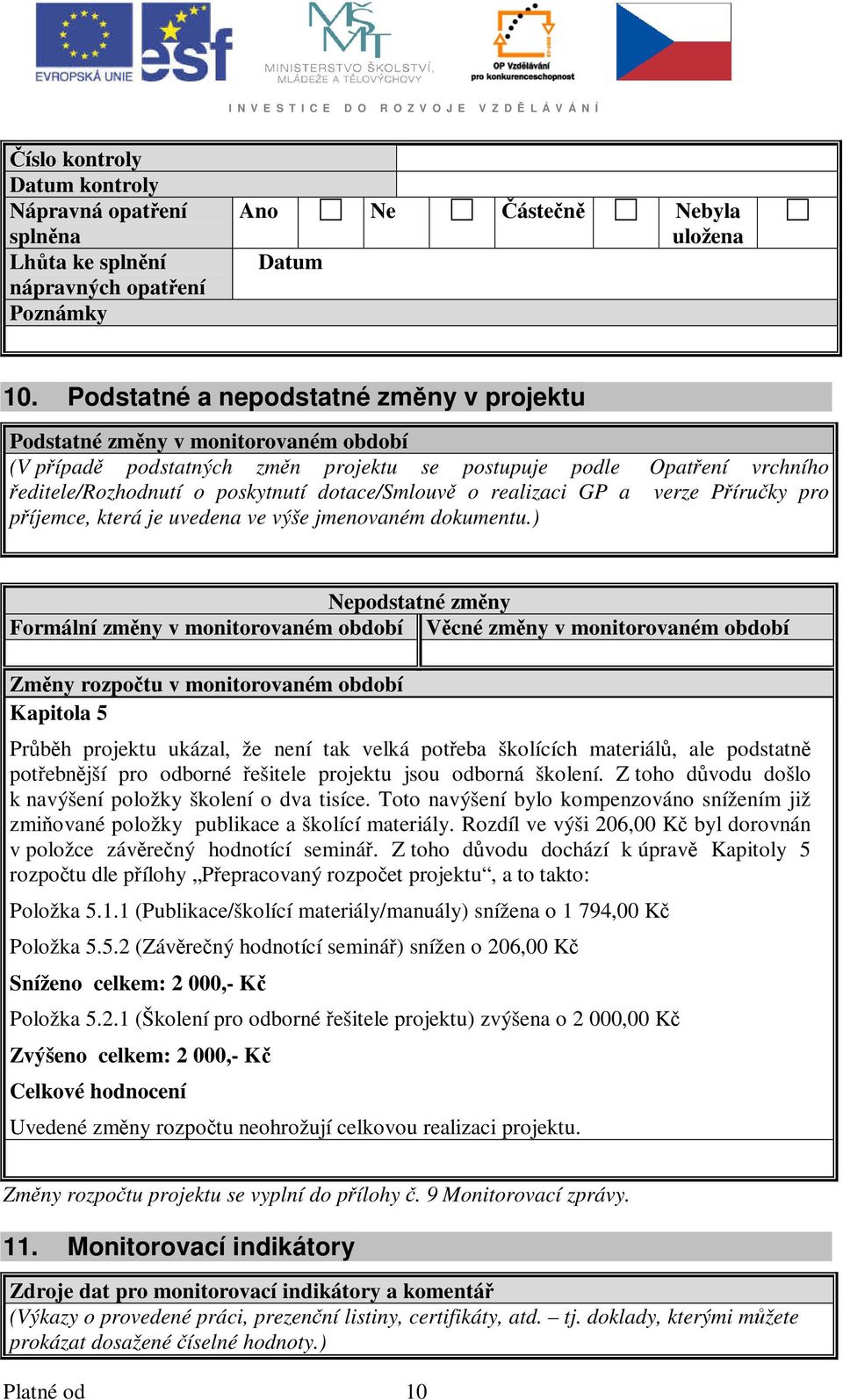 dotace/smlouvě o realizaci GP a verze Příručky pro příjemce, která je uvedena ve výše jmenovaném dokumentu.