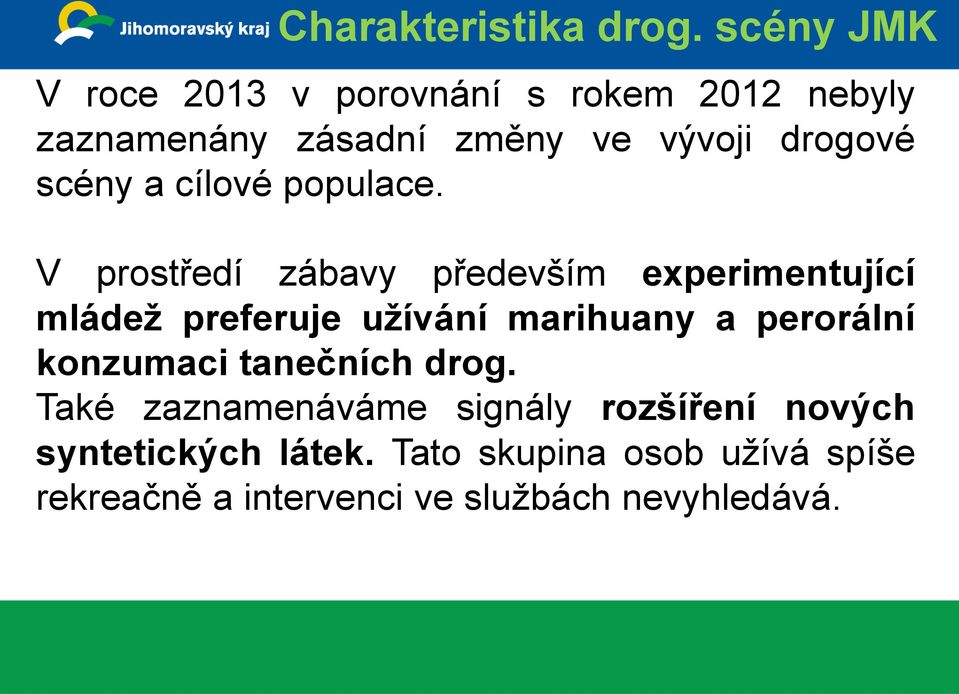 scény a cílové populace.