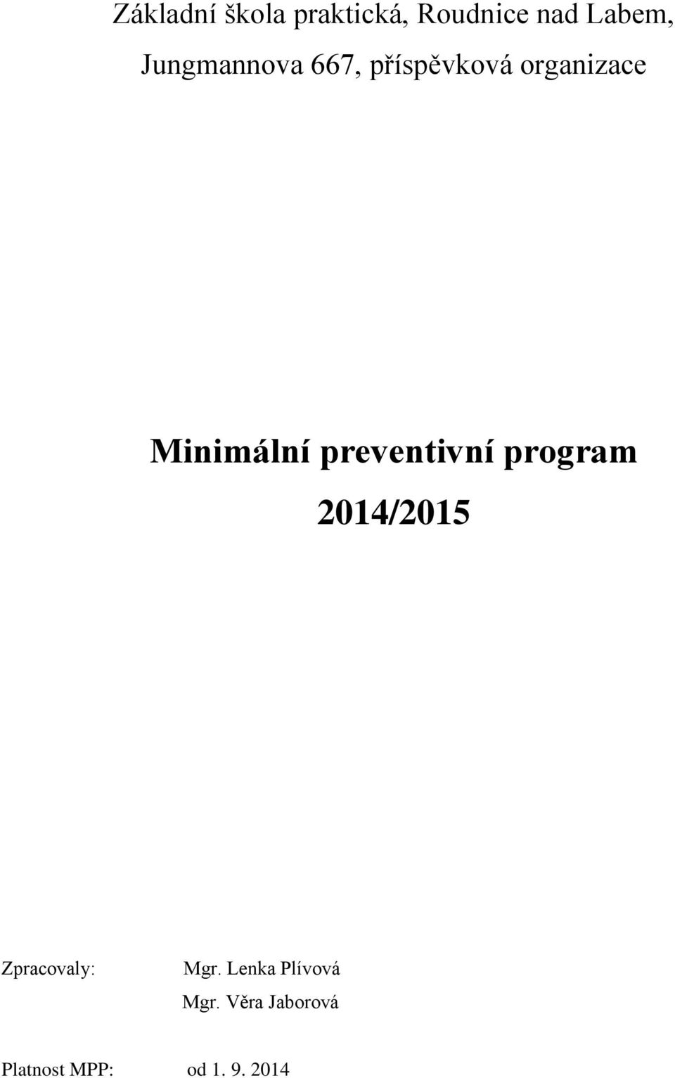 preventivní program 2014/2015 Zpracovaly: Mgr.