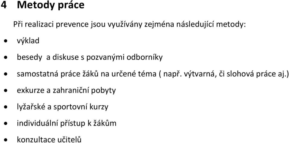 na určené téma ( např. výtvarná, či slohová práce aj.