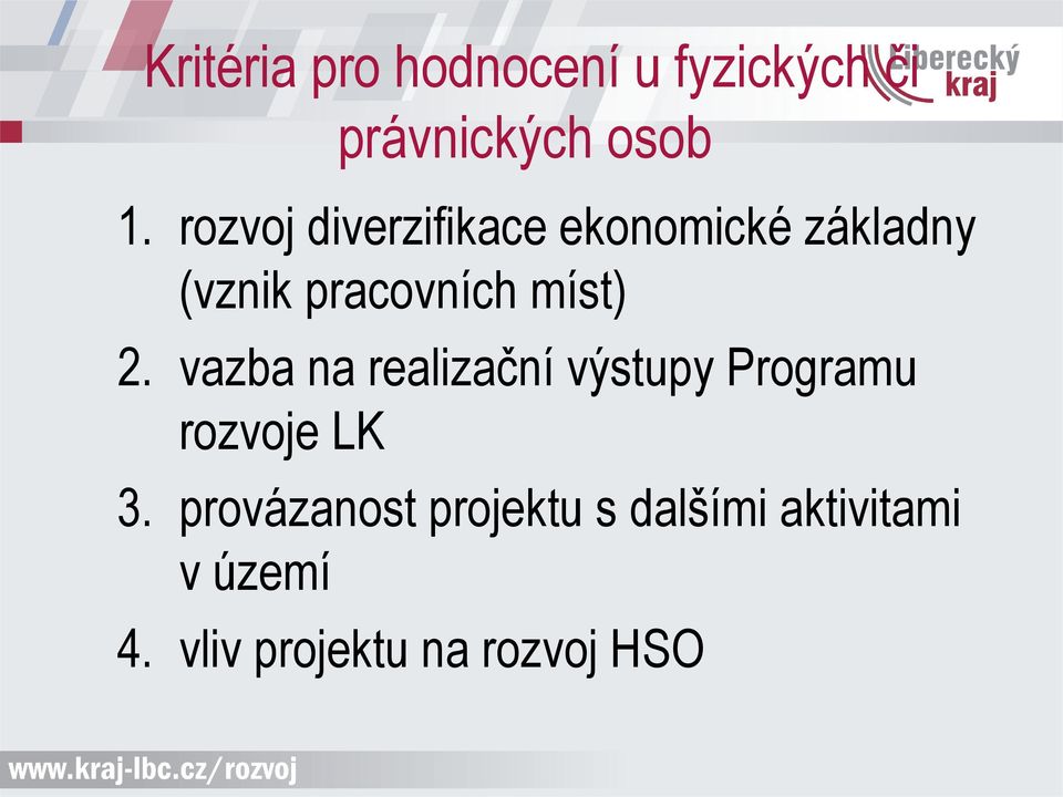 2. vazba na realizační výstupy Programu rozvoje LK 3.