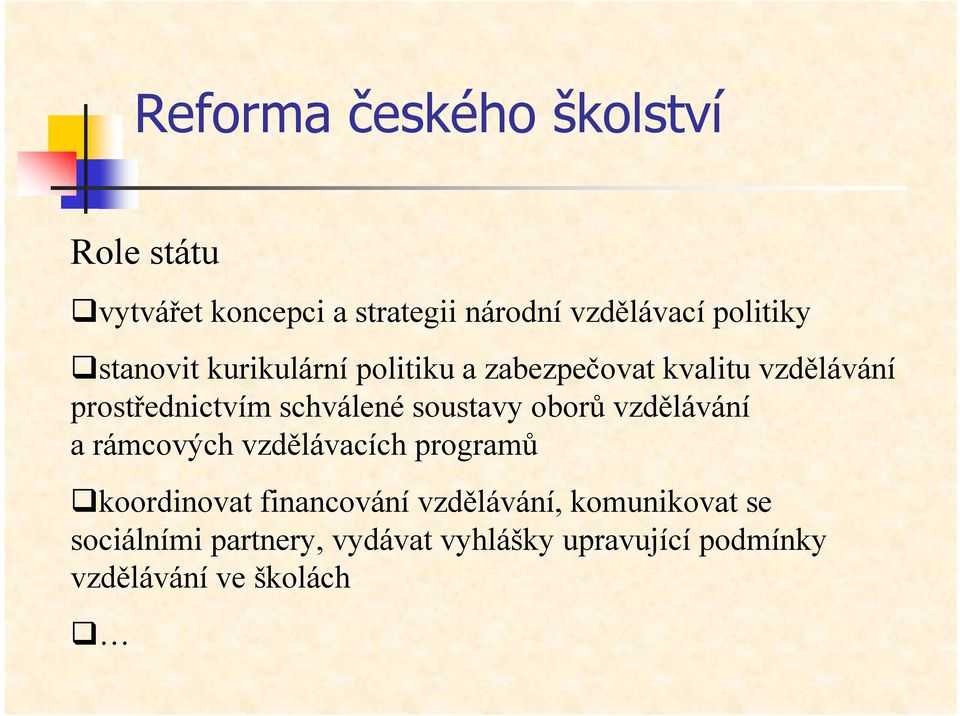 soustavy oborů vzdělávání a rámcových vzdělávacích programů koordinovat financování